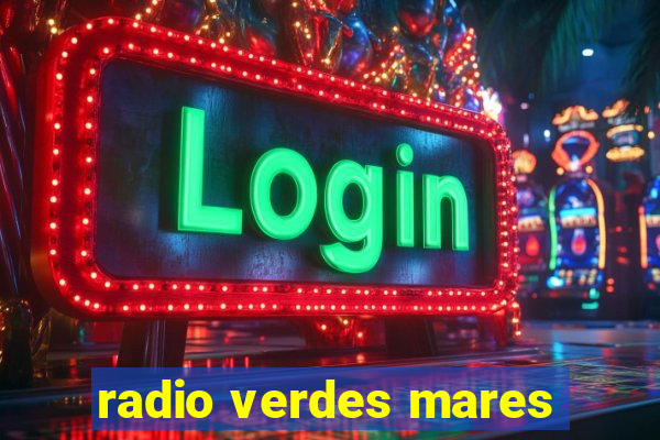 radio verdes mares